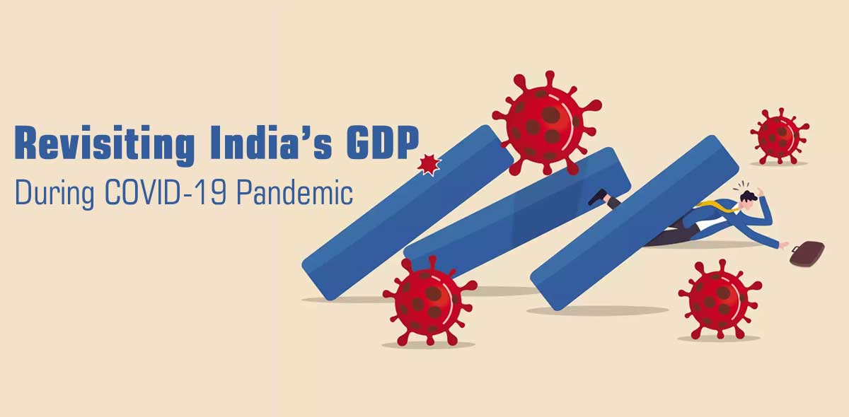 Revisiting India’s GDP During COVID-19 Pandemic